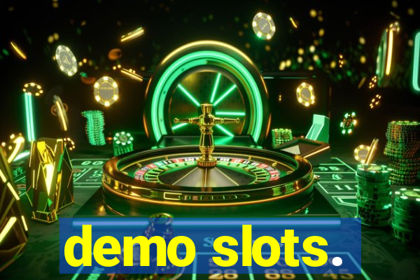 demo slots.