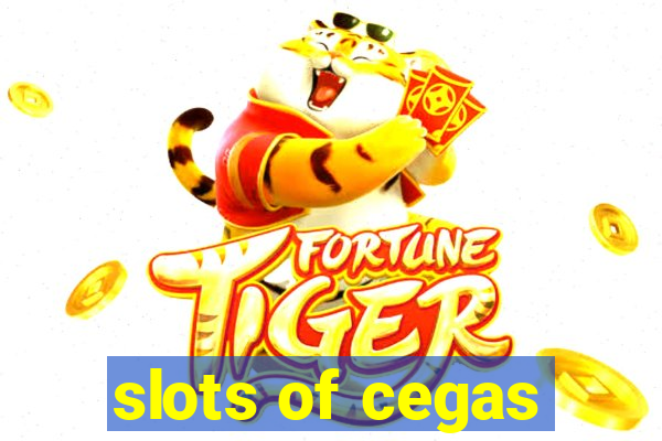 slots of cegas