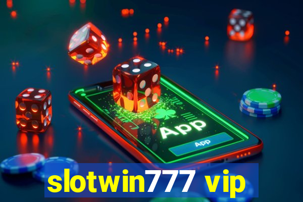 slotwin777 vip