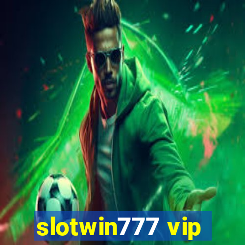 slotwin777 vip