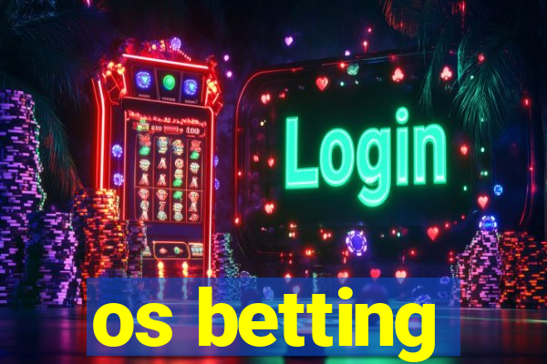 os betting