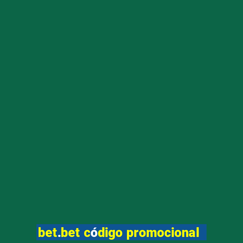 bet.bet código promocional