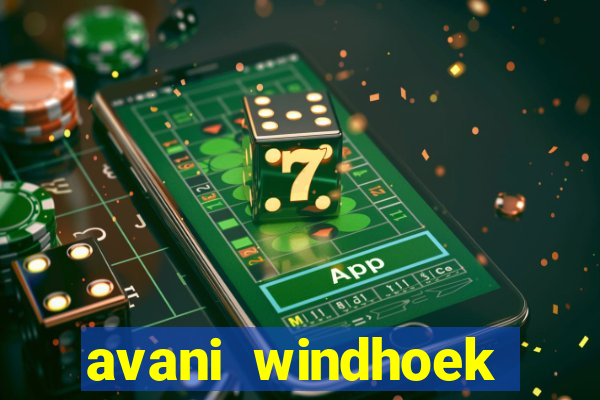 avani windhoek hotel casino