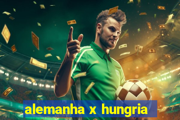 alemanha x hungria