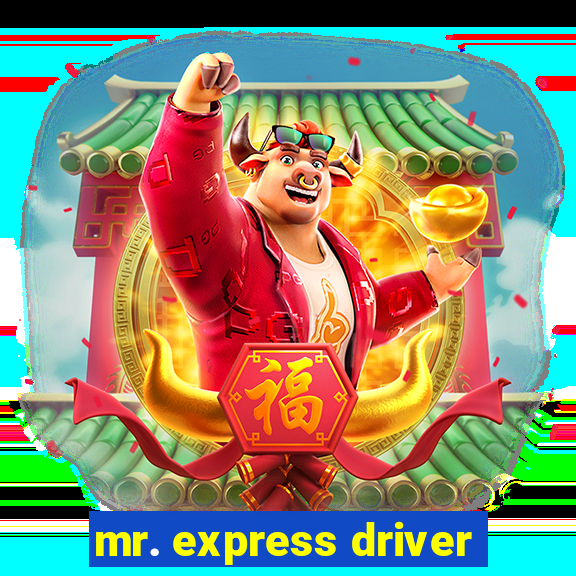 mr. express driver