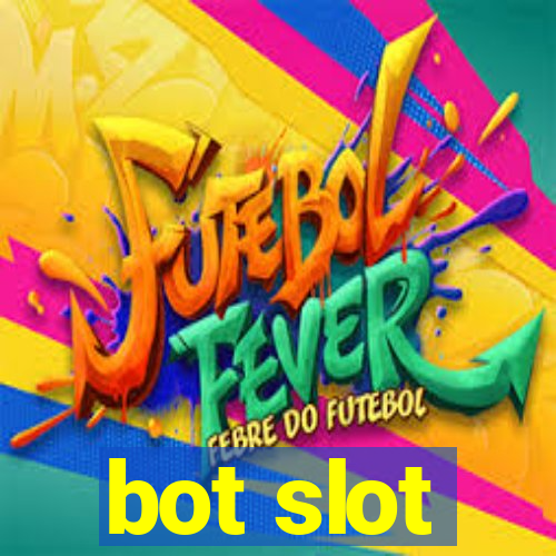 bot slot