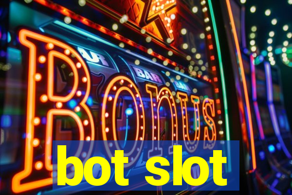 bot slot