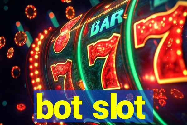 bot slot