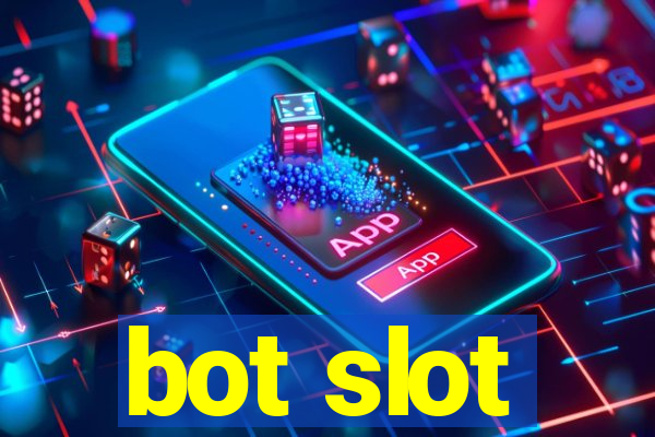 bot slot