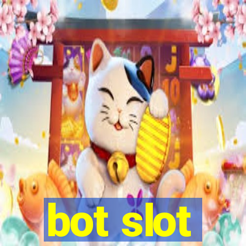 bot slot