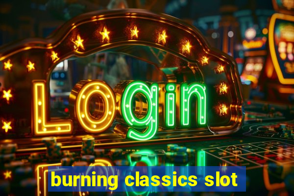 burning classics slot