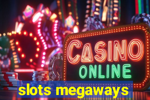 slots megaways