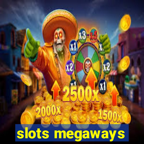 slots megaways