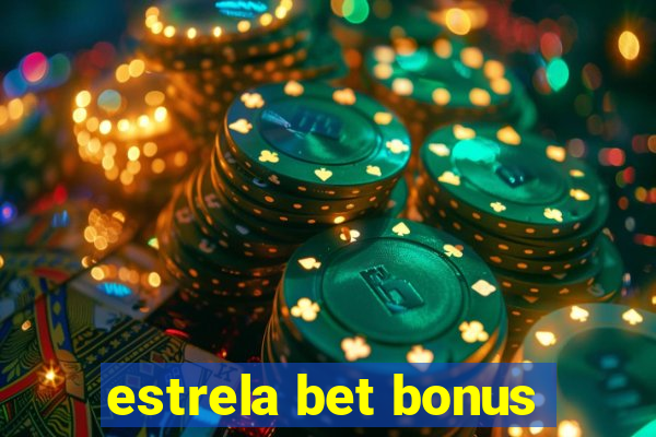 estrela bet bonus