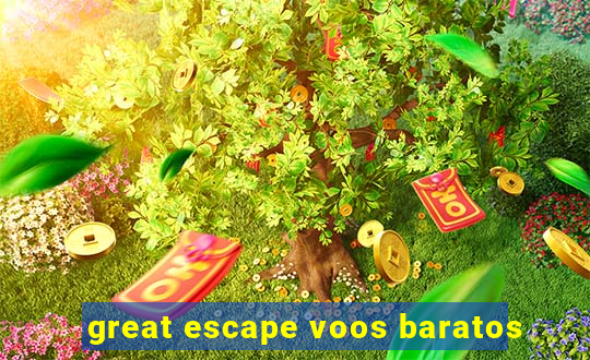 great escape voos baratos