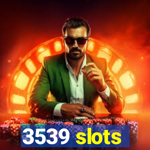 3539 slots