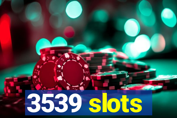 3539 slots