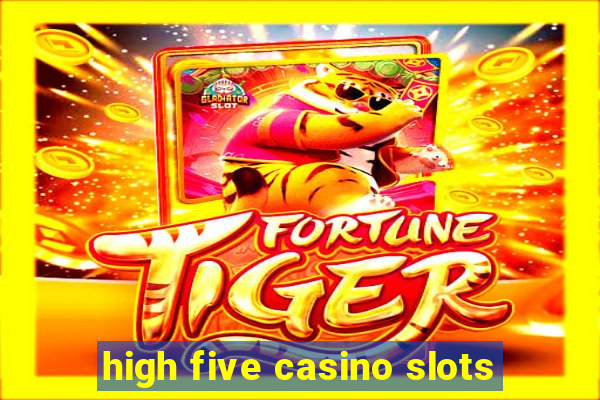 high five casino slots