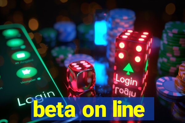 beta on line