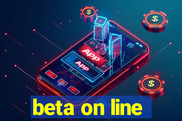 beta on line