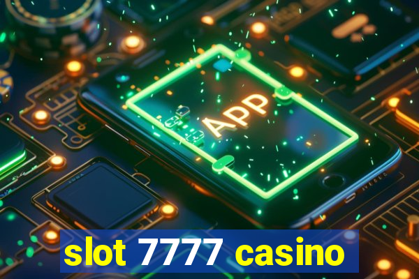 slot 7777 casino