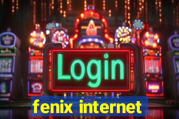 fenix internet