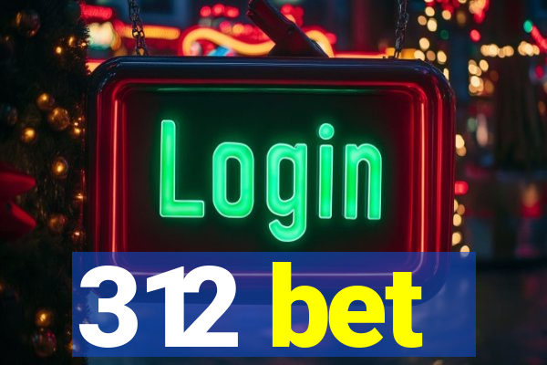 312 bet