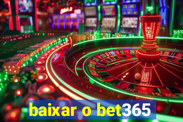 baixar o bet365