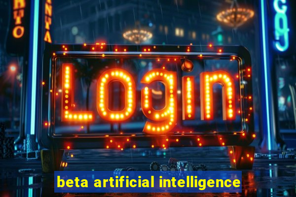 beta artificial intelligence