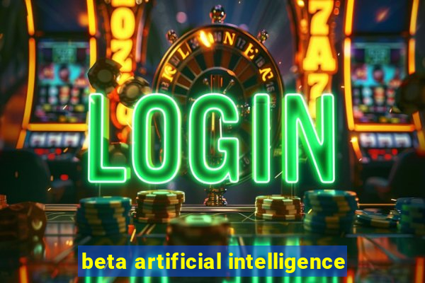 beta artificial intelligence