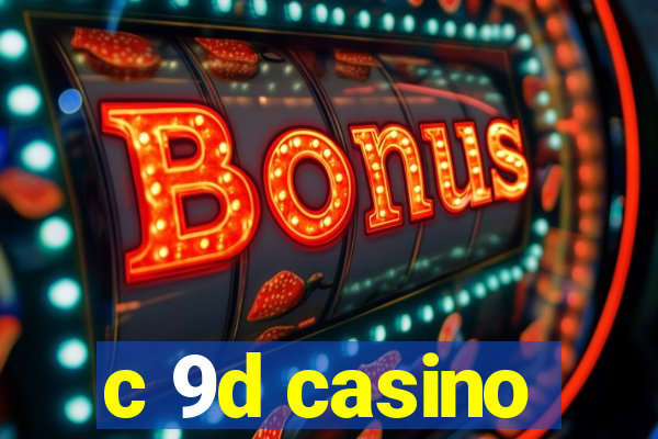 c 9d casino