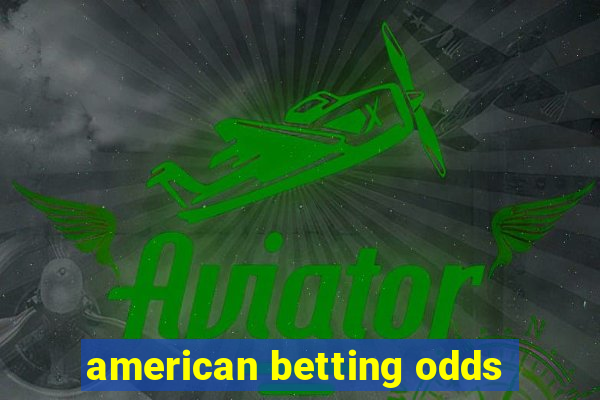 american betting odds