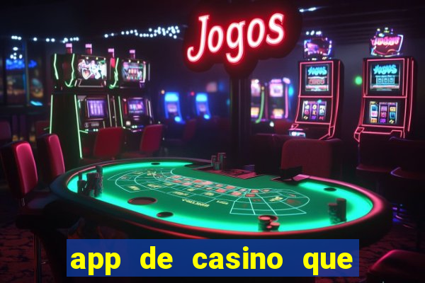 app de casino que pagam dinheiro real