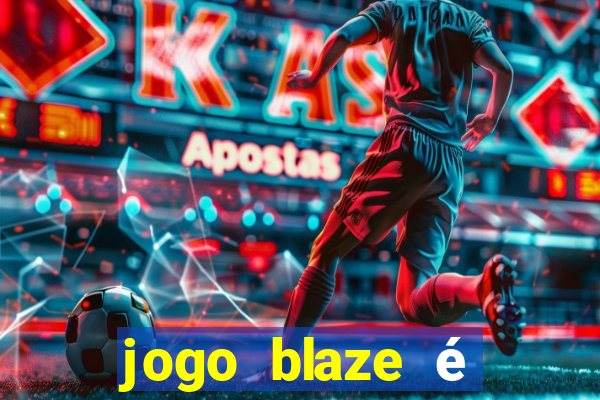 jogo blaze é legal no brasil