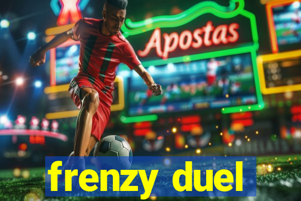 frenzy duel