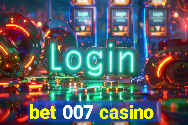 bet 007 casino