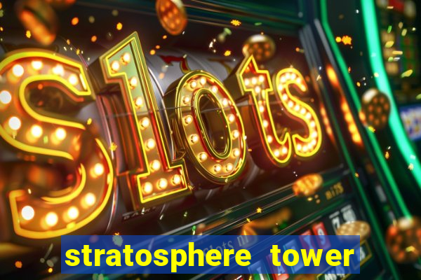 stratosphere tower hotel and casino