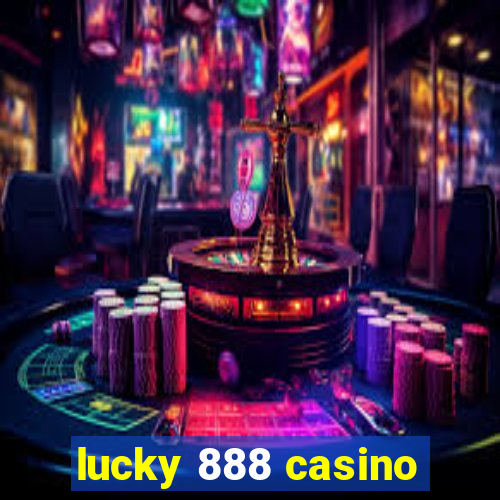 lucky 888 casino