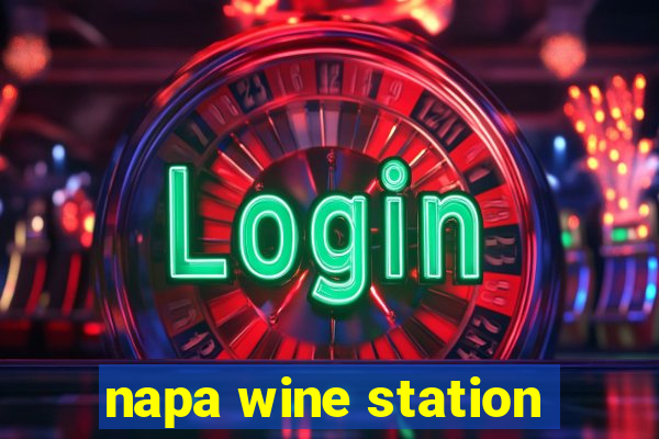 napa wine station