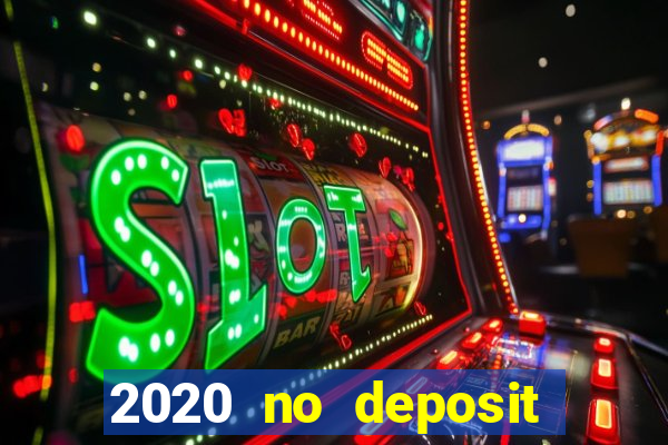 2020 no deposit casino codes