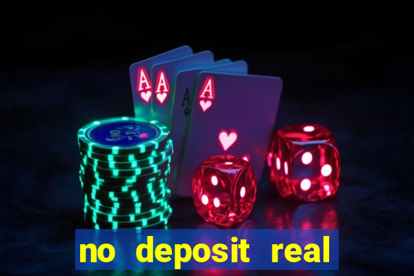 no deposit real cash casinos