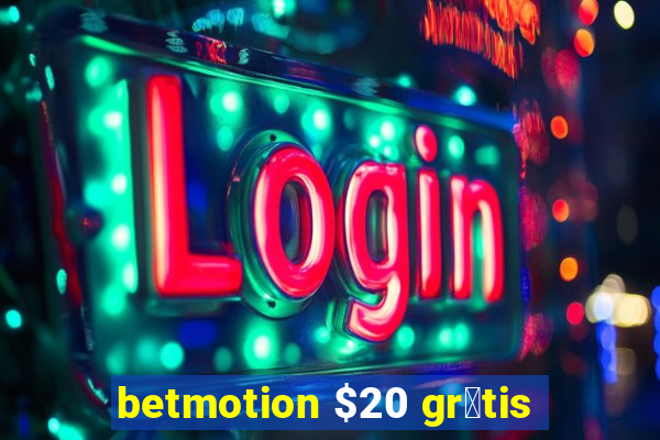 betmotion $20 gr谩tis