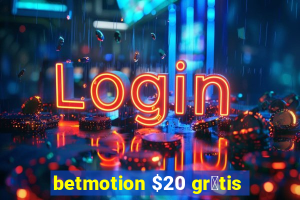 betmotion $20 gr谩tis