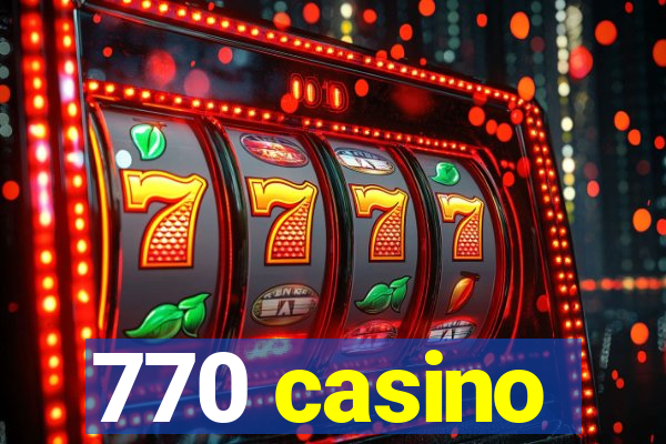 770 casino