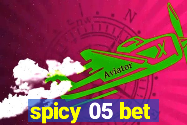 spicy 05 bet