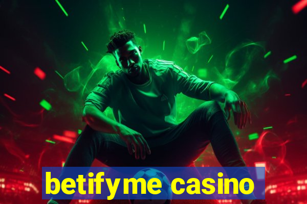 betifyme casino