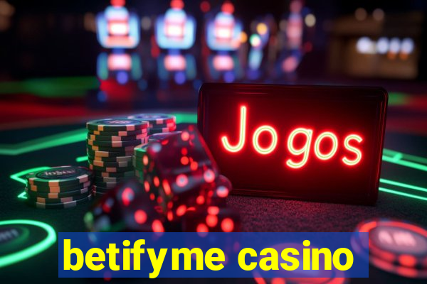 betifyme casino