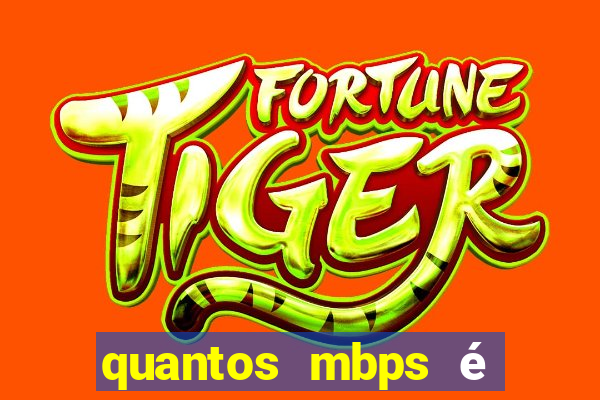 quantos mbps é bom para jogar