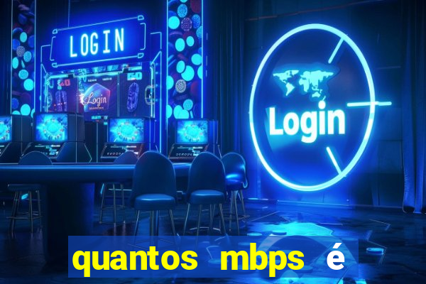 quantos mbps é bom para jogar