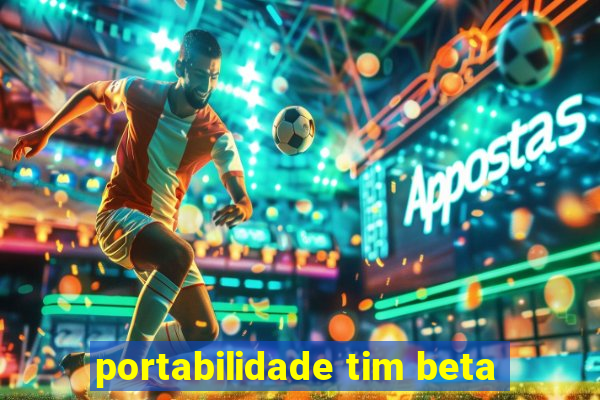 portabilidade tim beta